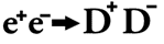 e+ en e- geeft D+ en D-