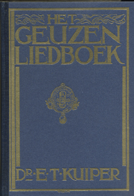 [KUIPER]. - Het Geuzenliedboek. Naar de oude drukken uit de nalatenschap van E.T. Kuiper uitgegeven door P. Leendertz Jr.