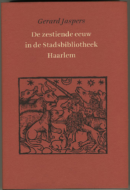 JASPERS, Gerard. - De zestiende eeuw in de Stadsbibliotheek Haarlem.