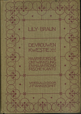 BRAUN, Lily. - De vrouwenkwestie. Haar historische ontwikkeling en haar economische kant. Vertaald door J.F. Ankersmit. Voorrede F. van der Goes.