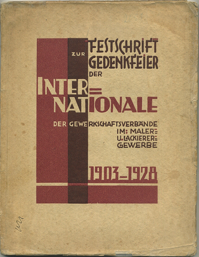 - - Festschrift zur Gedenkfeier der Internationale der Gewerkschaftsverbnde im Maler- und Lackierei-Gewerbe: 1903-1928.