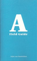 Amsterdam A Field Guide