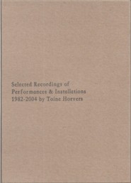 Horvers Selected Recordings Of Performances &
          Installations 1982.jpg