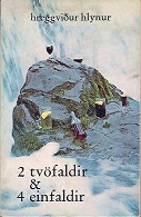 Hreggvidur Hlynur 2 Tvofaldir and 4 Einfaldir