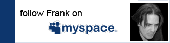 join Frank on MySpace!