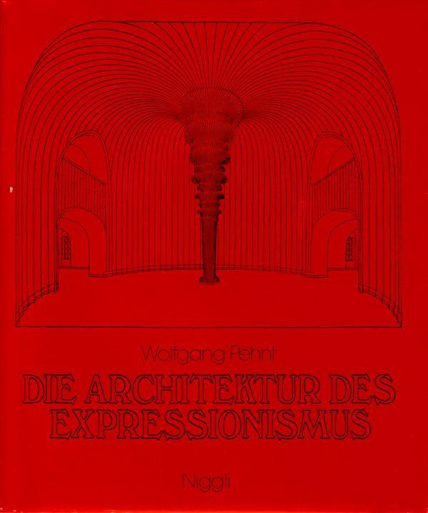 Pehnt, Wolfgang. - Die Architektur des Expressionismus.