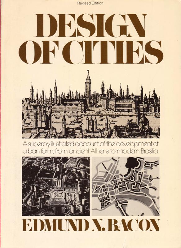 Bacon, Edmund N. - Design of Cities.