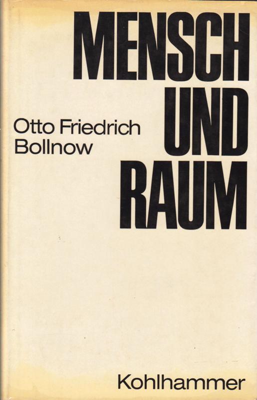 Bolnow, Otto Friedrich. - Mensch und Raum.