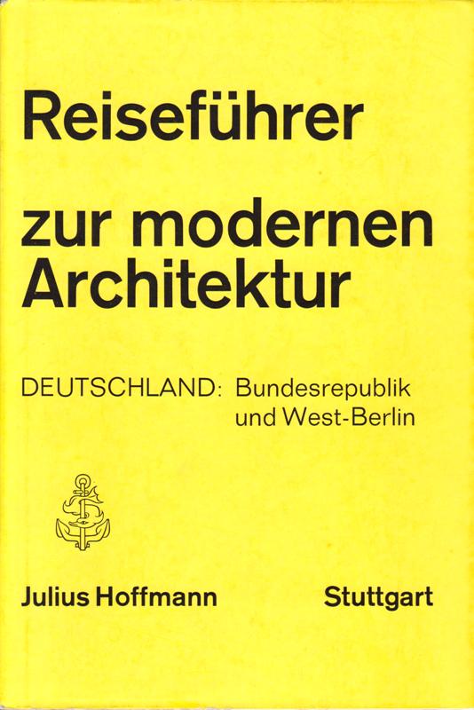 Hoffmann, Gretl. - Reisefhrer zur modernen Architektur. Deutschland: Bundesrepublik und West-Berlin.
