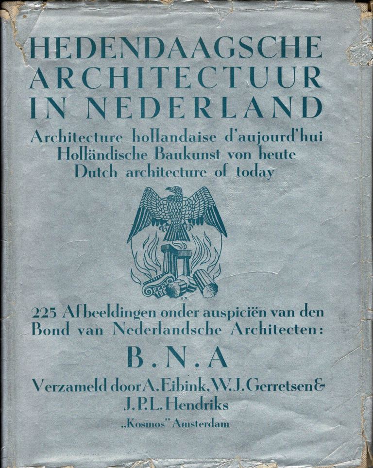 Eibink, A./ W.J. Gerritsen/ J.P.L. Hendriks. - Hedendaagsche Architectuur in Nederland. Architecture hollandaise d'aujourd'hui. Hollndische Baukunst von heute. Dutch architecture of today.