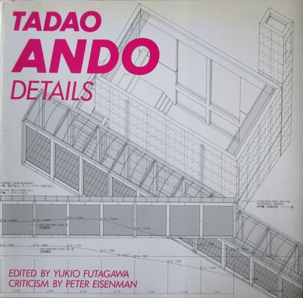 Futagawa, Yukio (ed.) Peter Eisenman (criticism) - Tadao Ando. Details 1.