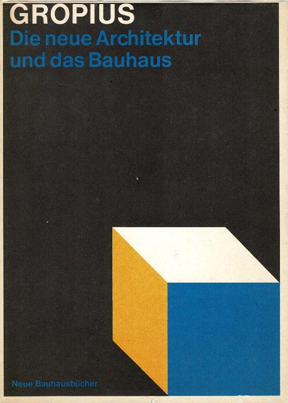 Gropius, Walter. - Die neue Architektur und Das Bauhaus.