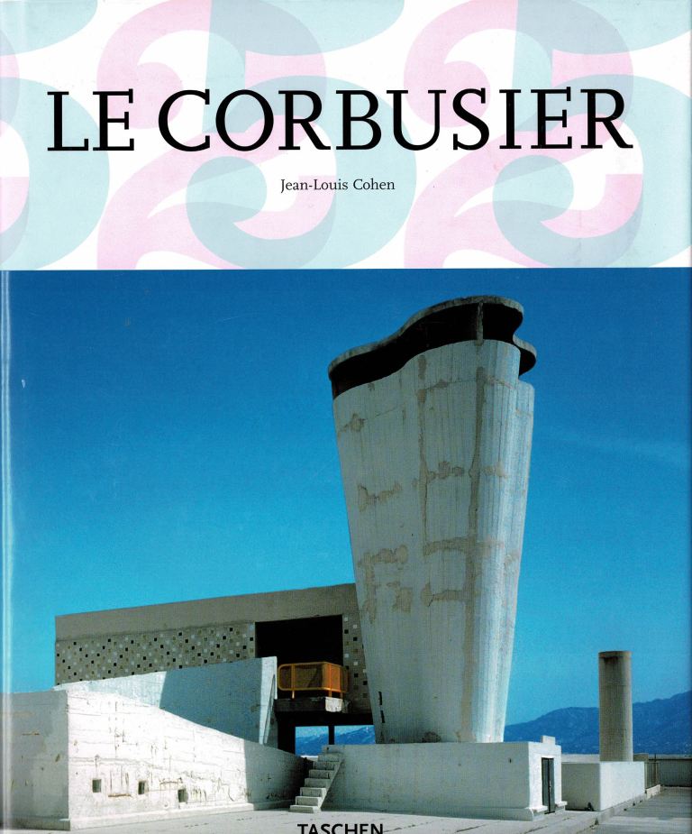 Cohen, Jean-Louis. - Le Corbusier 1887-1965 Lyrische architectuur in het machinetijdperk.