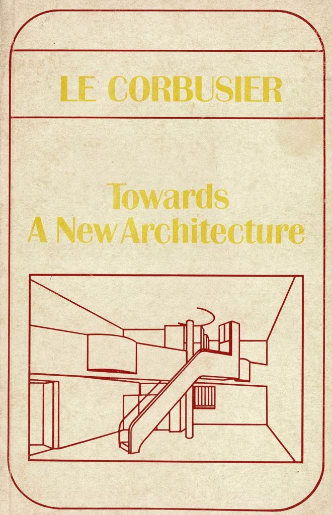 Le Corbusier. - Towards a new Architecture.
