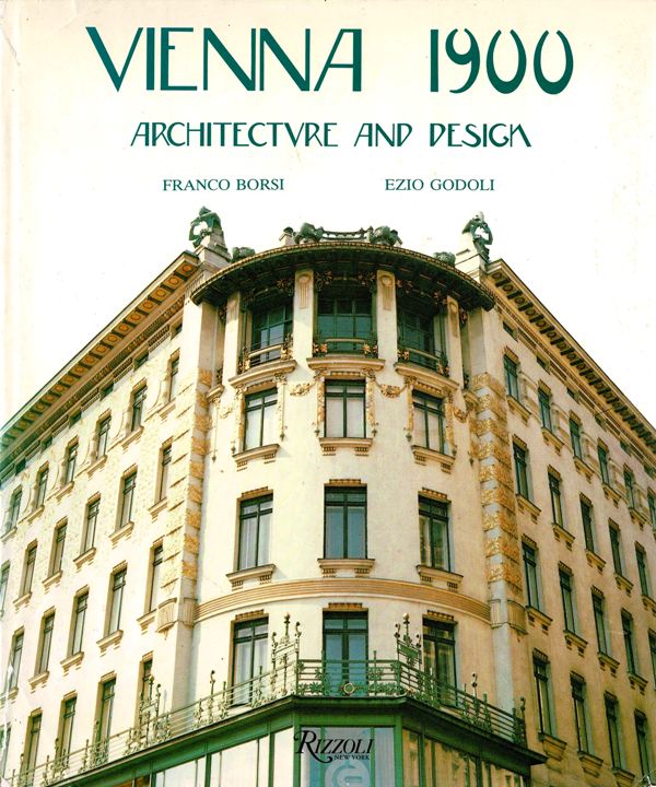 Borsi, Franco.  Ezio Godoli. - Vienna 1900 - Architecture and Design.
