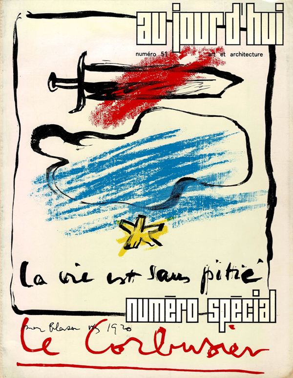 N/A. Bloc, Andre - Aujourd'hui no. 51. Numero Special Le Corbusier.