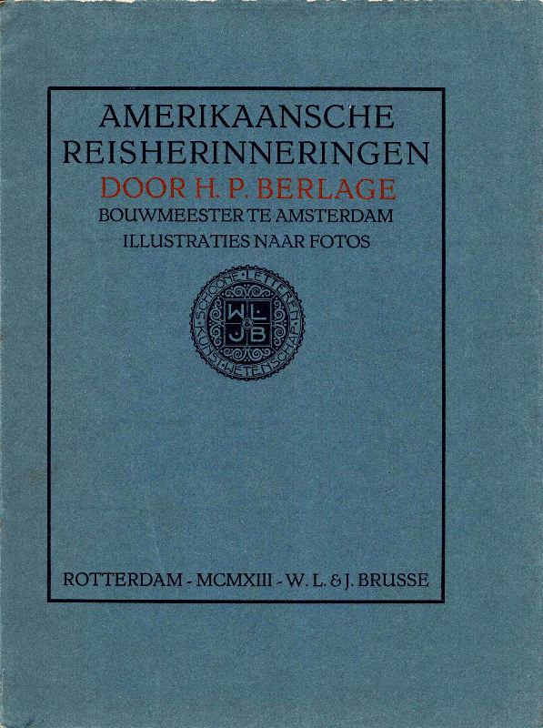 Berlage, H.P. - Amerikaansche reisherinneringen.
