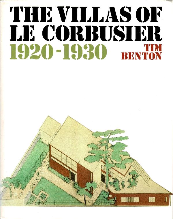 Benton, Tim. - The Villas of Le Corbusier: 1920-1930.