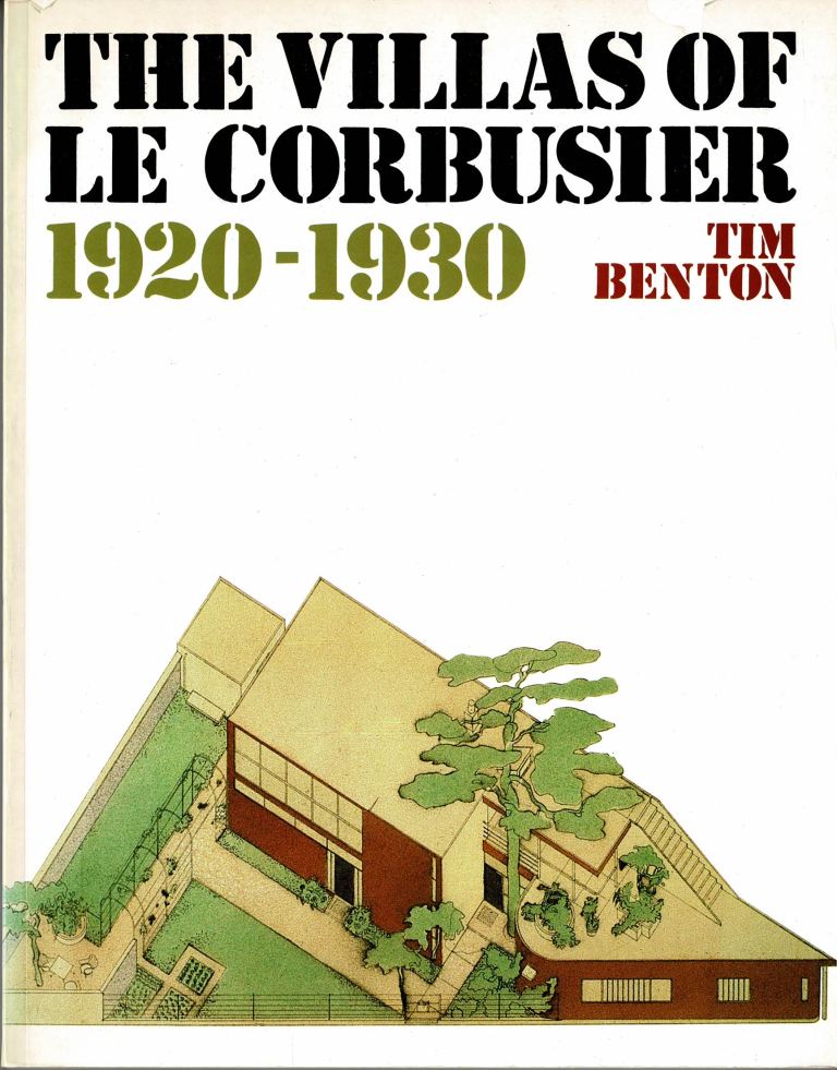 Benton, Tom. - The Villas of Le Corbusier 1920 1930.
