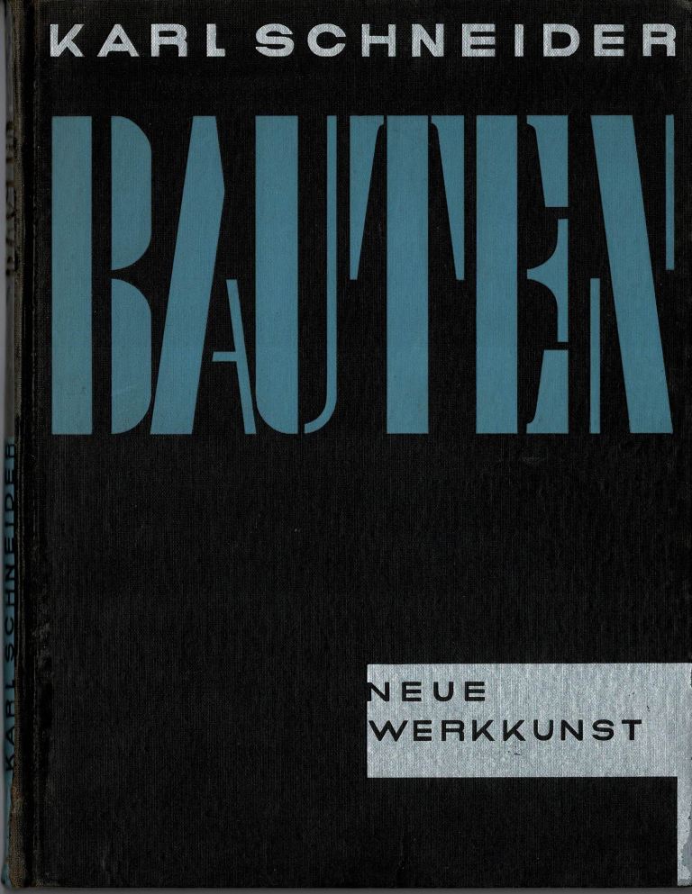 Fries, H. de ( preface) - Karl Schneider. Bauten.