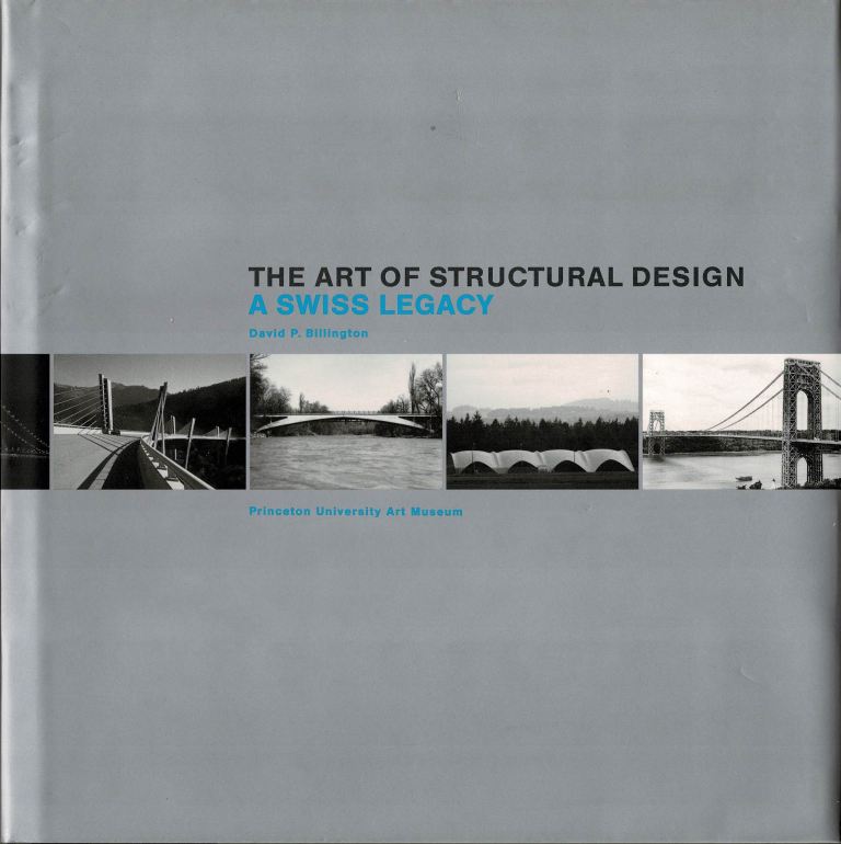 Billington, David P. - The Art of Structural Design: A Swiss Legacy.