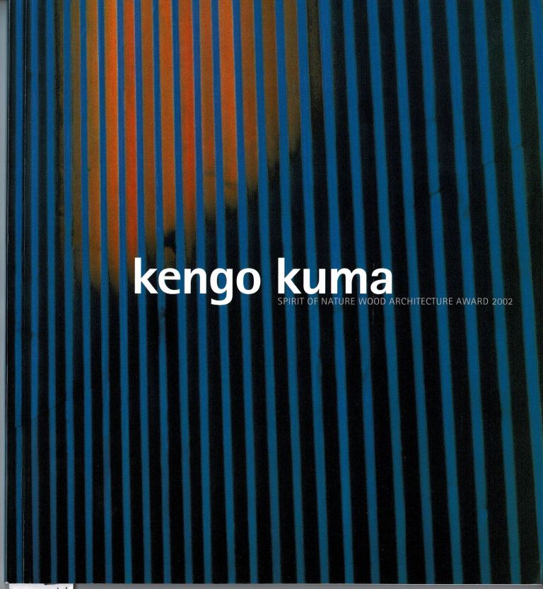N/A. - Kengo Kuma: Spirit of Nature Wood Architecture Award 2002.