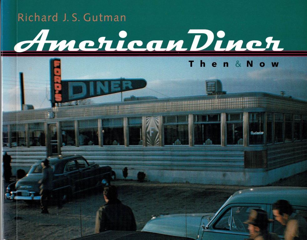 Gutman, Richard J. S. - American Diner Then and Now.