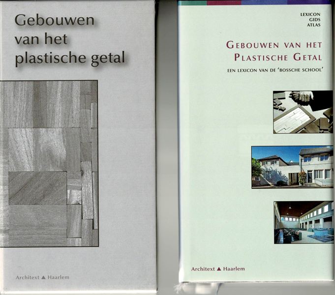 Haan, Hilde de. / Ids Haagsma. - gebouwen van het Plastische Getal. Een lexicon van de 'Bossche School'.