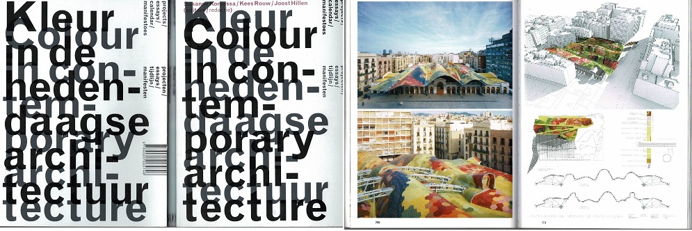 Komossa, Susanne / Kees Rouw / Joost Hillen e.a. - Colour in contemporary architecture. projects / essays / calendar / manifestoes. Kleur in de hedendaagse architectuur: projecten / essays / tijdlijn / manifesten.
