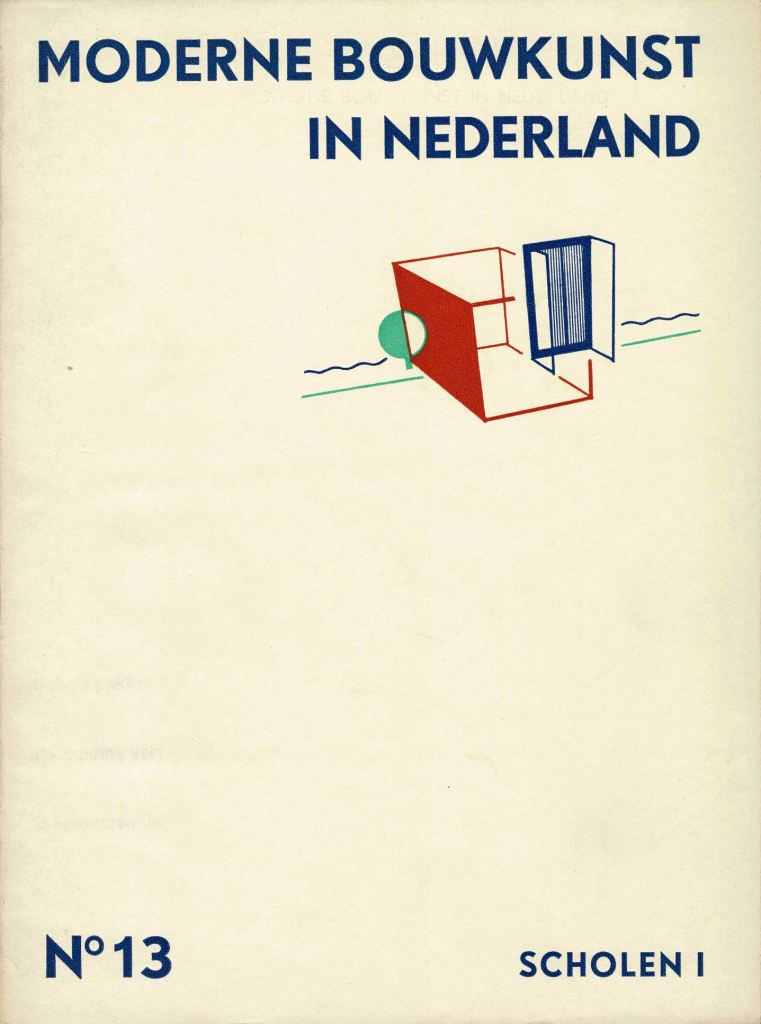 Berlage, Dudok, Gratama, Hulshoff red. - Moderne bouwkunst in Nederland. Nr. 13. Scholen I.