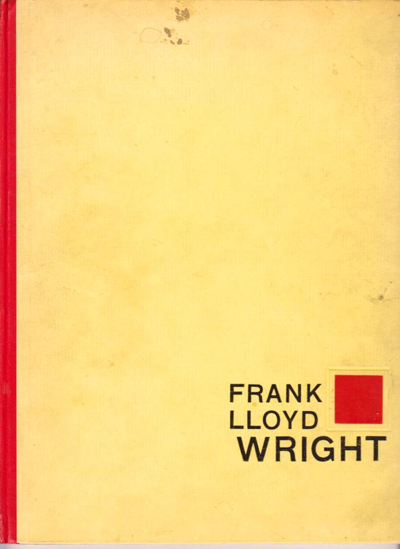 Fries, H. de. - Frank Lloyd Wright. Aus dem Lebenswerke eines Architekten.