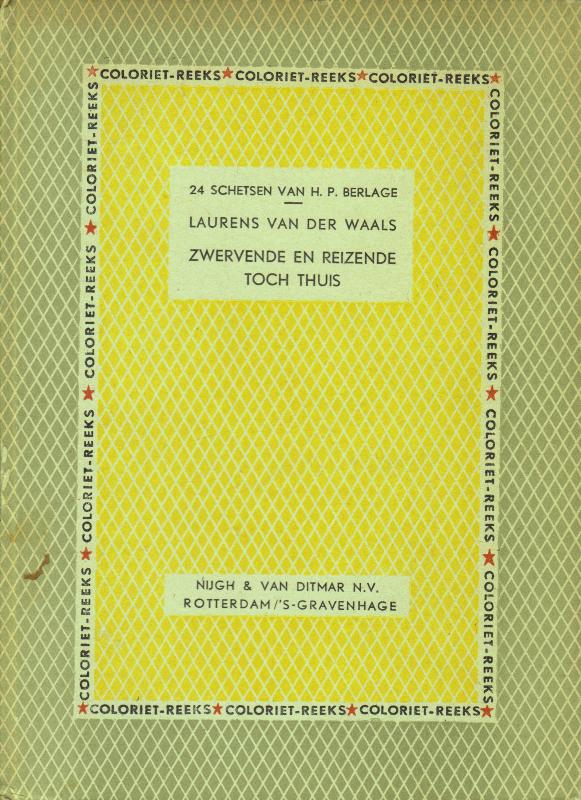 Berlage, H.P./Laurens van der Waals. - Zwervende en reizende toch thuis.