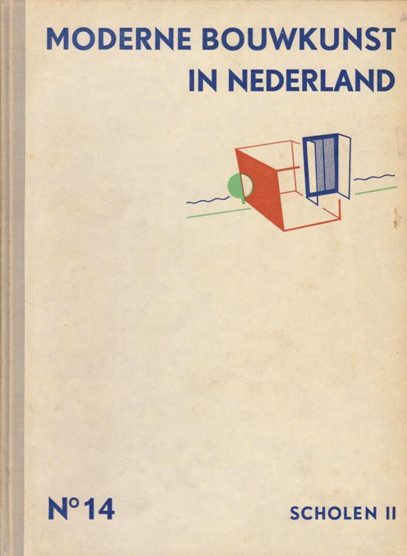 Berlage, Dudok, Gratama, Hulshoff e.a. Redactie. - Moderne bouwkunst in Nederland. Nr. 14. Scholen II.