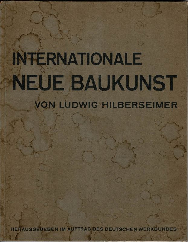 Hilberseimer, Ludwig. - Internationale neue Baukunst.