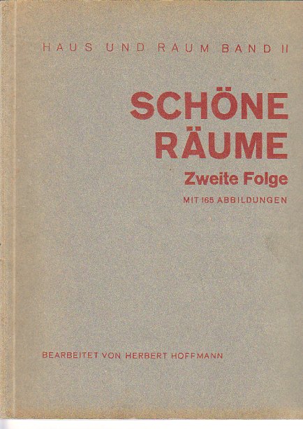 Hoffmann, Herbert. - Schne Rume. Zweite Folge.Haus und Raum Band II.