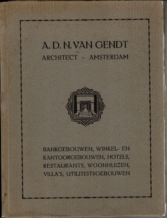 Gendt, A.D.N. van. - Architect-Amsterdam. Bankgebouwen, winkel-en kantoorgebouwen, hotels en restaurants, woonhuizen en villa's, utiliteitsgeb.