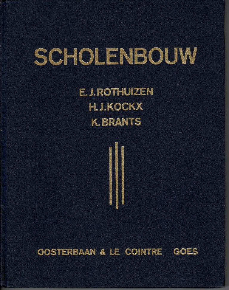 Rothuizen, E.J./ H.J. Kockx/ K. Brants. - Scholenbouw.