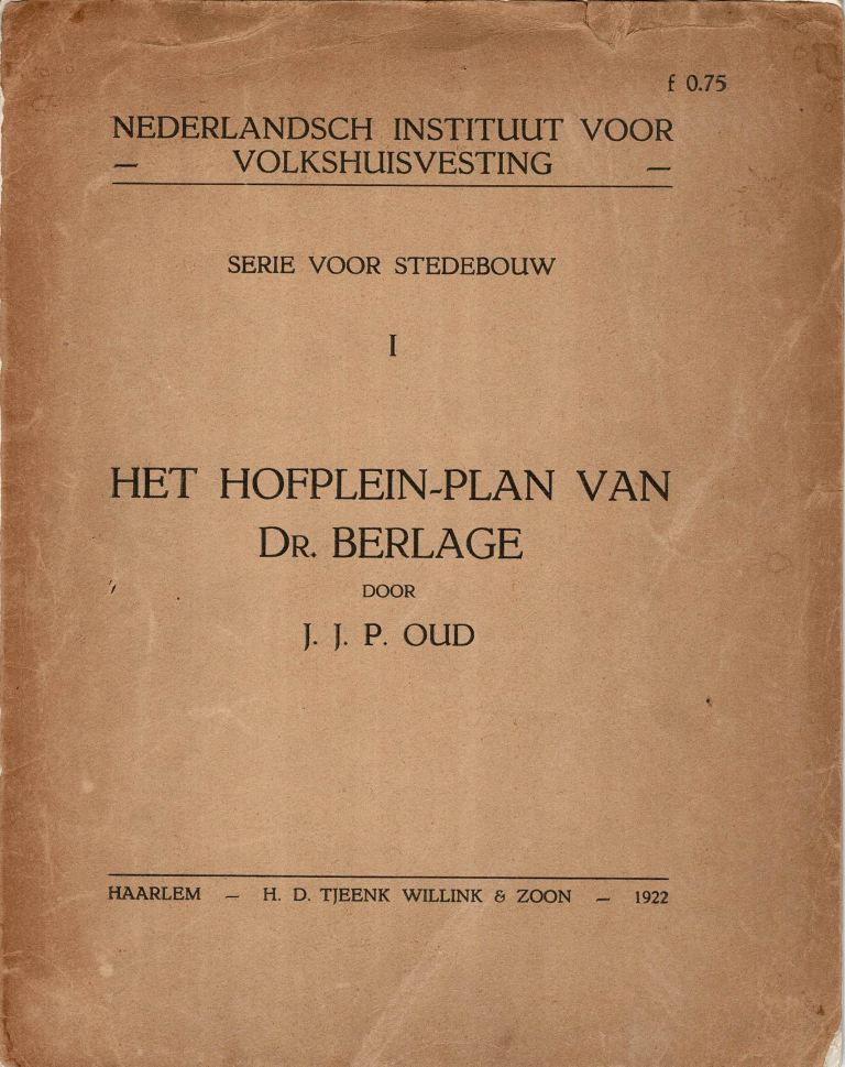 Berlage, H.P. - Oud, J.J.P. - Het Hofplein-plan van Dr.Berlage.