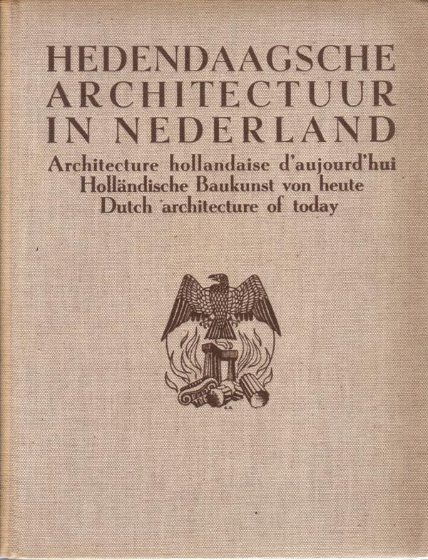 Eibink, A./ W.J. Gerritsen/ J.P.L. Hendriks. - Hedendaagsche Architectuur in Nederland. Architecture hollandaise d'aujourd'hui. Hollndische Baukunst von heute. Dutch architecture of today.