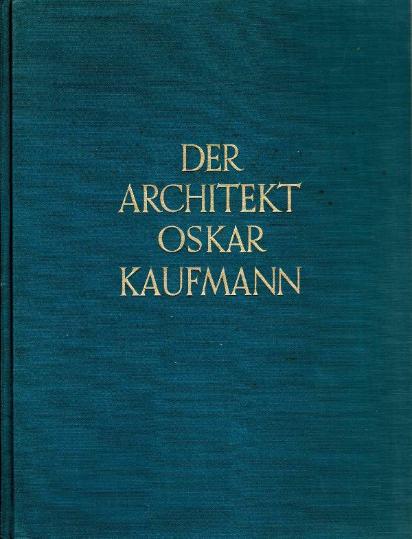 Bie, Oscar (Vorwort). - Der Architekt Oskar Kaufmann.