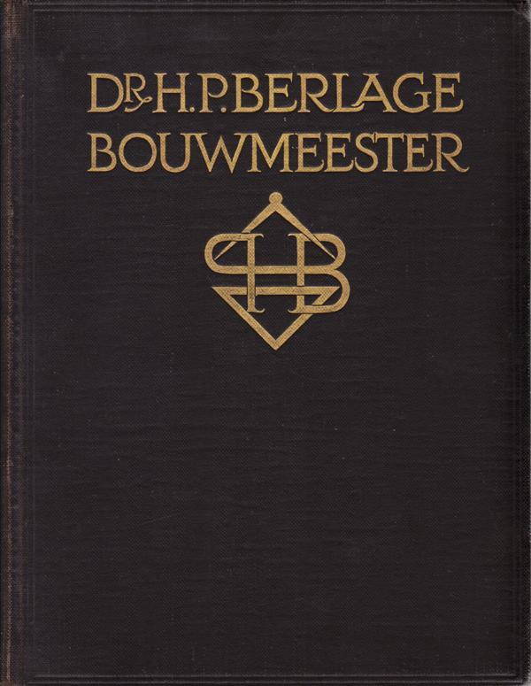 Gratama, Jan. - Dr. H.P. Berlage, Bouwmeester.