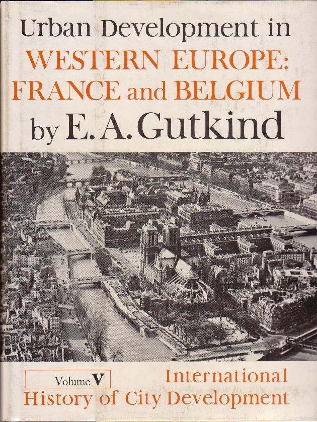 Gutkind, E.A. - Urban Development in Western Europe: France and Belgium. Volume V.