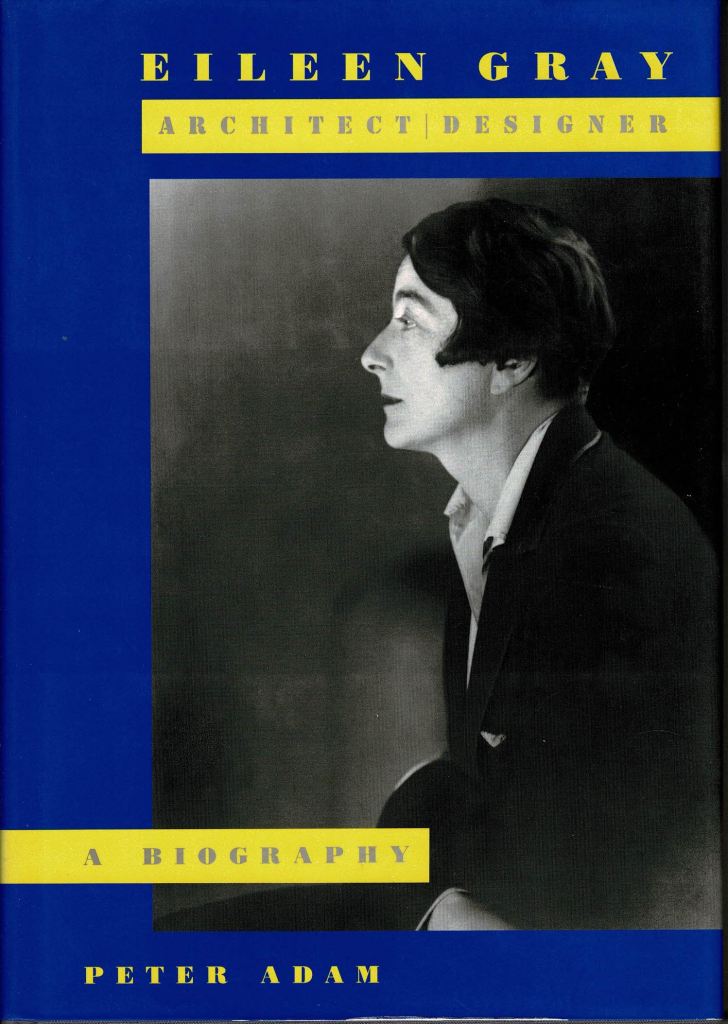 Adam, Peter. - Eileen Gray. Architect-Designer. A Biography.