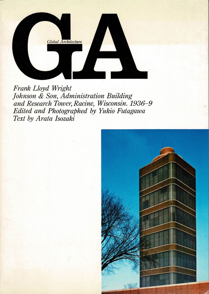 Wright. GA.Global Architecture Nr.1. - Frank Lloyd Wright. Johnson & Son Administration Building and Research Tower, Racine, Wisconsin.
