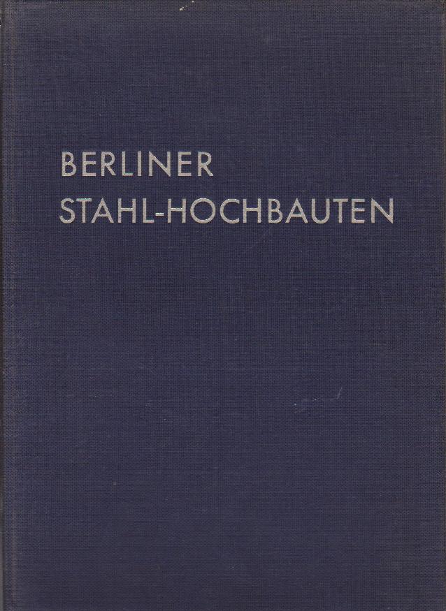 Deutschen Stahlbau-Verband.(herausgegeben vom) - Berliner Stahl-Hochbauten.