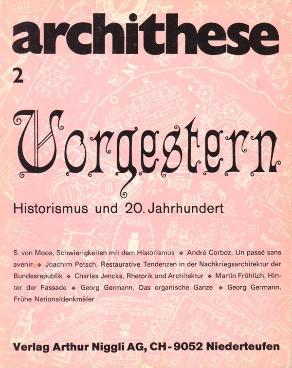 Archithese Heft 2. 1972. (Stanislaus von Moos, Red.) - Vorgestern. Historismus und 20. Jahrhundert.