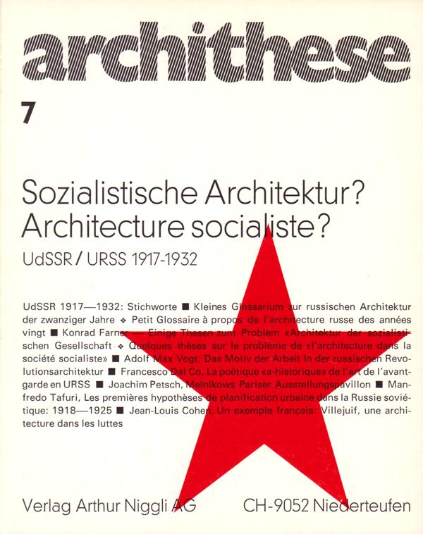 Archithese Heft 7. 1973. (Stanislaus von Moos, Red.) - Sozialistische Architektur? Architecture socialiste? UdSSR/URSS 1917-1932.