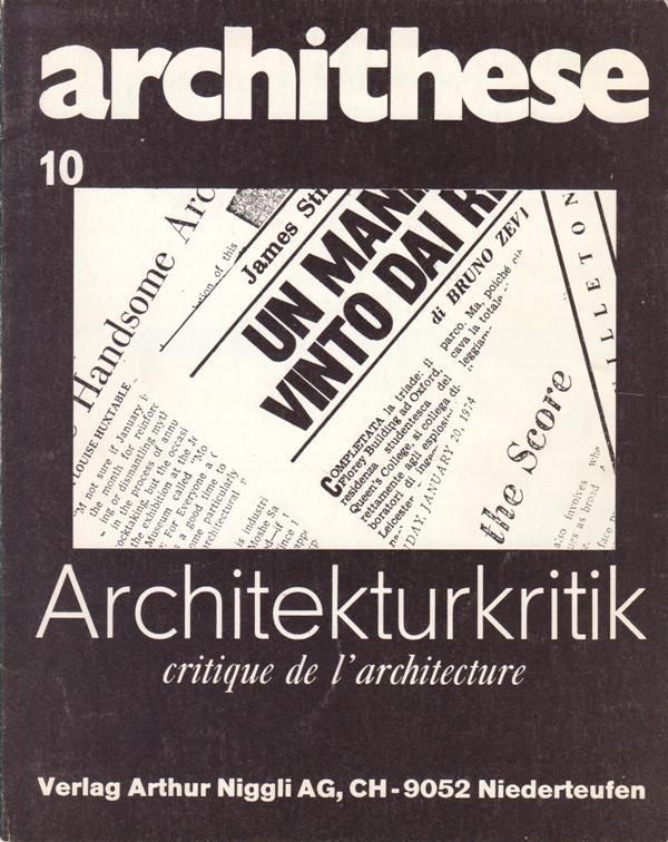 Archithese Heft 10. 1974. (Stanislaus von Moos, Red.) - Architekturkritik. Critique de l'architecture.