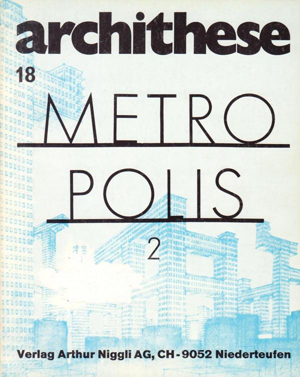 Archithese Heft 18. 1976. (Stanislaus von Moos, Red.) - Metropolis II. New York ou la mdiation architecturale d'une explosion.