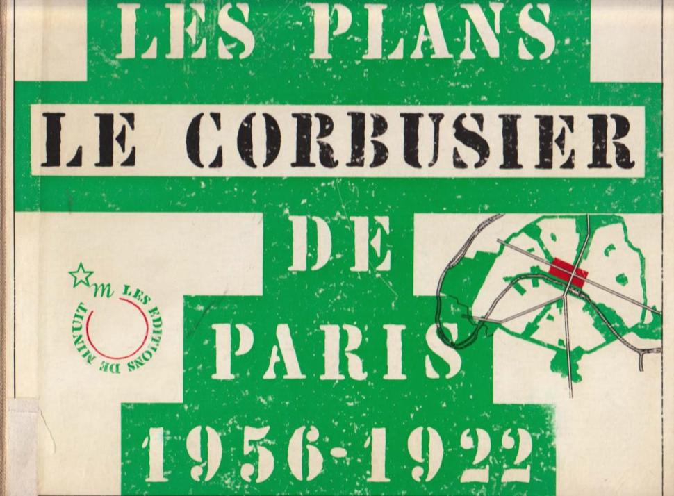 Le Corbusier. - Les Plans de Paris.